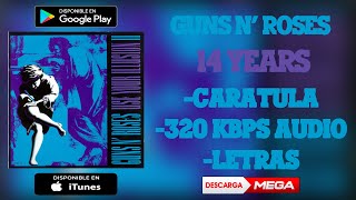 Video thumbnail of "Guns N' Roses - 14 Years | MEGA Download (320 kbps Audio HQ)"