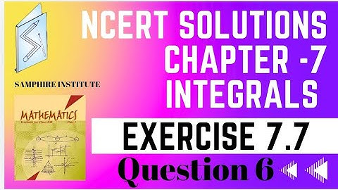 🔹️🔹️chapter 7 integrals exercise 7.7 question 6|maths ncert solution class 12🔹️🔹️