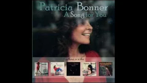 Patricia Bonner - Nobody knows when you're down an...
