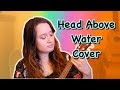 Avril Lavigne - Head Above Water (Cover by Brianna April)