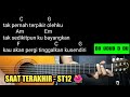 Kunci Gitar SAAT TERAKHIR - ST12   ( Chord,Lirik,and Strumming )