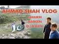 Ahmad Shah New Vlog | Shaikh Badeen D.I.Khan