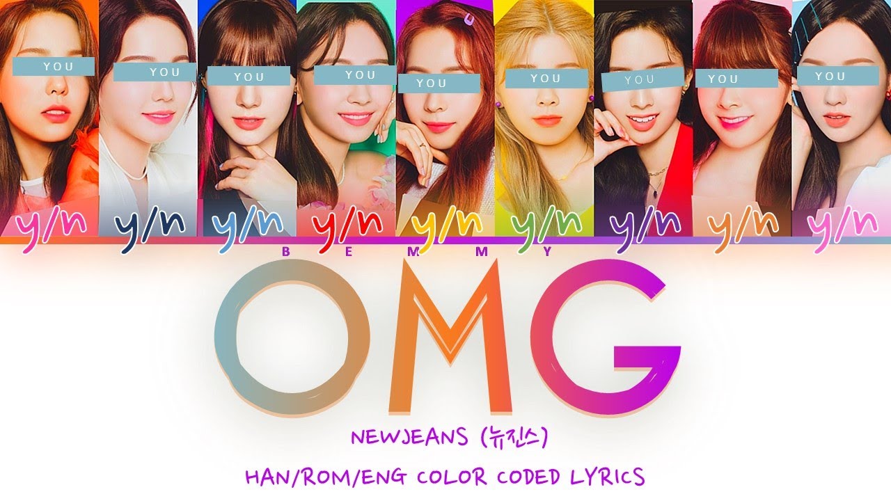 Your GirlGroup (9 members) - OMG [NEWJEANS] [Color Coded Lyrics HAN/ROM/ENG]