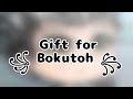 Speed edit gift for  bokutoh 