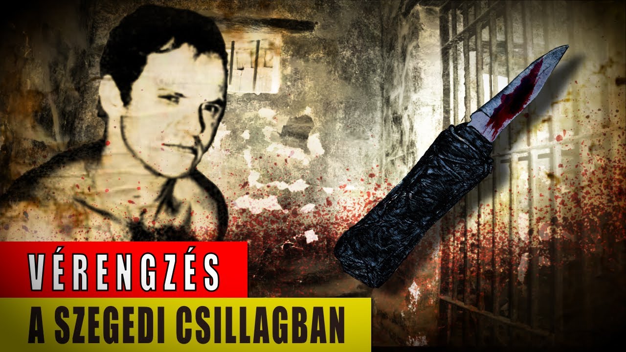 Richter Richárd vérengzése a Szegedi Csillagbörtönben