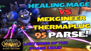 Mekgineer Thermaplugg - Healing Mage PoV - 95 Parse - WoW SoD Gnomeregan Phase 2