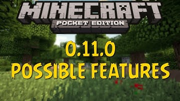 Minecraft PE - 0.11.0 - POSSIBLE FEATURES