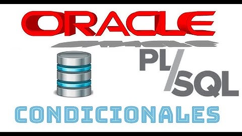 Curso de Oracle PLSQL en español  desde cero | CONDICIONALES : IF - ELSE - ELSIF (video 4)