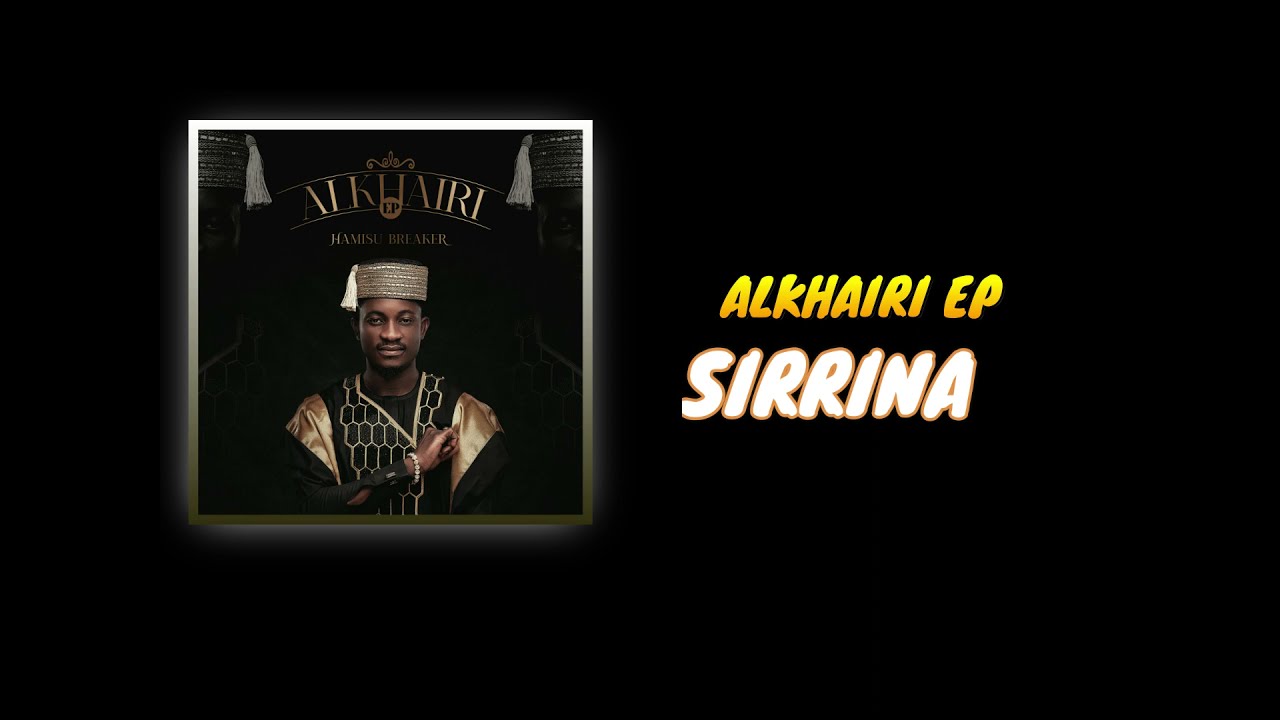 Watch Hamisu Breaker - SIRRINA (alkhairi album) 2021 on YouTube Watch Hamisu Breaker - SIRRINA (alkhairi album) 2021 on YouTube