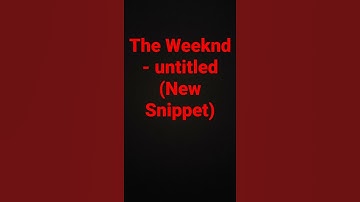 The Weeknd - untitled (NEW SNIPPET) (I DONT OWN THIS)
