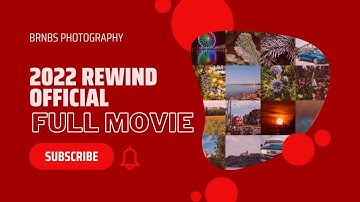 2022 REWIND | OFFICIAL FULL MOVIE