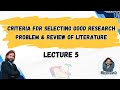 Criteria for Selecting Good Research Problem & Review of Literature Lecture-5 #researchmethodology