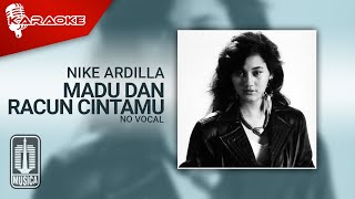 Nike Ardilla - Madu Dan Racun Cintamu ( Karaoke Video) | No Vocal