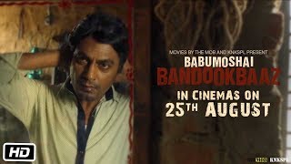 Babumoshai Bandookbaaz | 25th August 2017 | Nawazuddin Siddiqui | Official Date Announcement