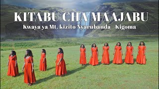 KITABU CHA MAAJABU - KWAYA YA MT. KIZITO NYARUBANDA KIGOMA