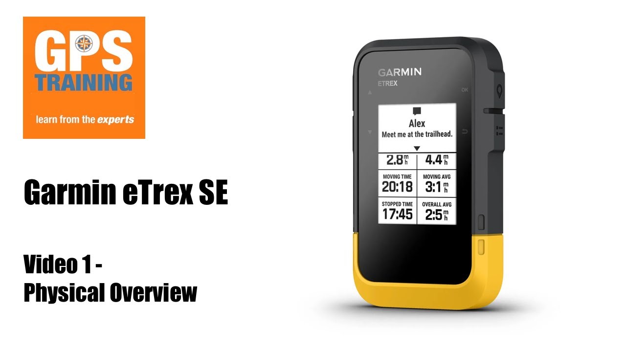 Video 1 - Overview to the Garmin eTrex SE 