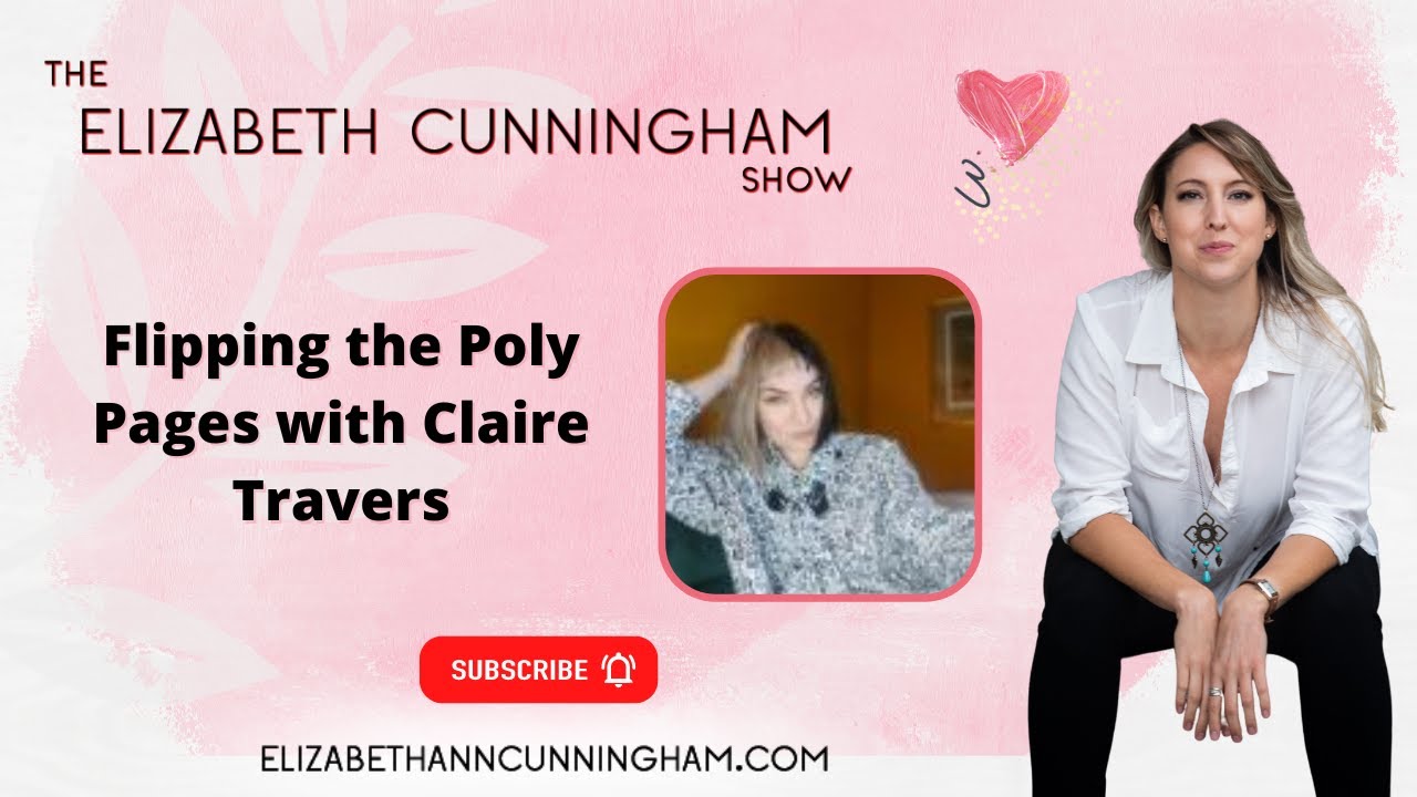 Flipping the Poly Pages with Claire Travers | The Elizabeth Cunningham Show