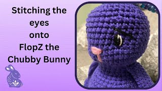 Stitching the Eyes onto FlopZ the Chubby Bunny