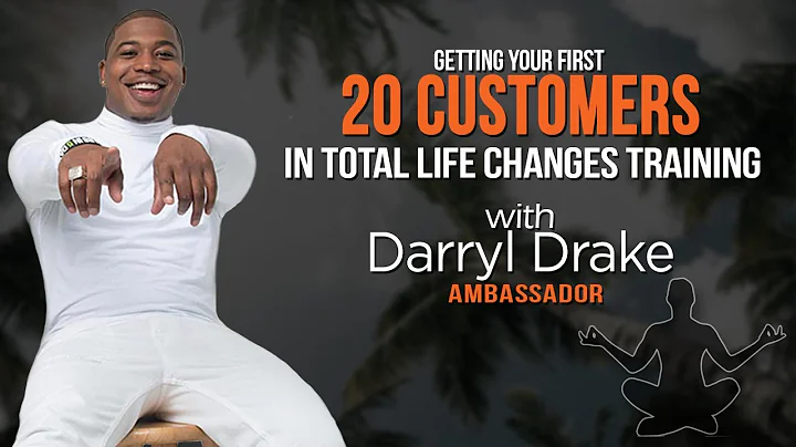 Getting Your First 20 Customers in Total Life Chan...