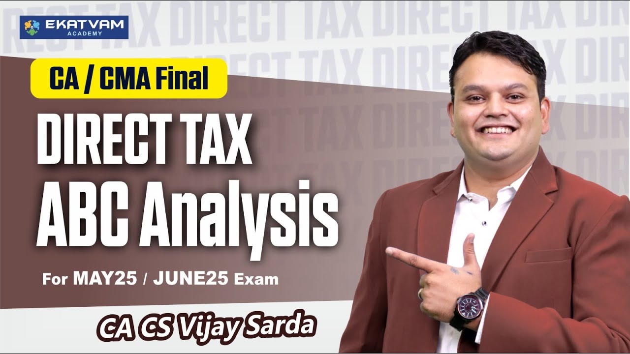 CA & CMA Final Direct Tax ABC Analysis | May & June 2025 Exams ...