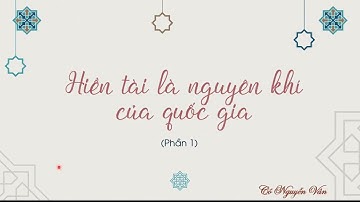 Hiền tài là nguyên khí của quốc gia - Phần 1 - Ngữ văn 10 - Kết nối tri thức... [OLM.VN]