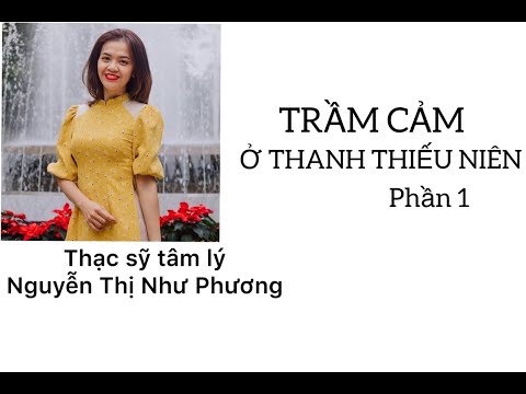 Video: Trầm Cảm ở Thanh Thiếu Niên: Tâm Lý điều Trị