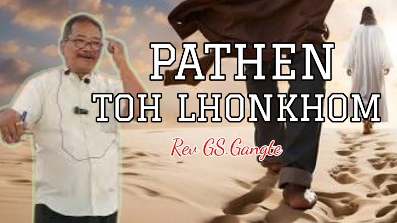 PATHEN TOH LHONKHOM  || Rev GS Gangte 