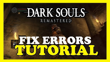 Dark Souls – How to Fix All Errors – Complete Tutorial