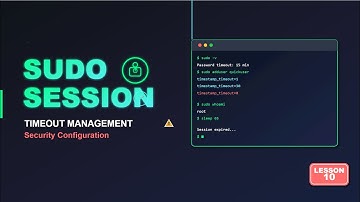 Linux Security Complete Course - Lesson 10: A Guide to Sudo Session Management