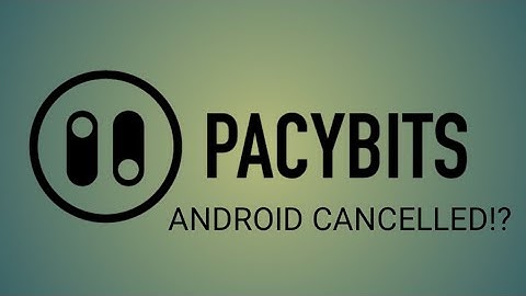 Is Pacybits 20 Cancelled For Android!?