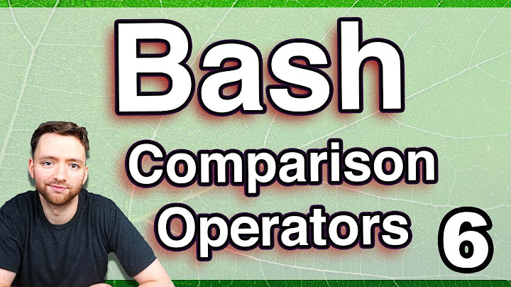 Comparison Operators and Square Brackets - Bash Programing Tutorial 6