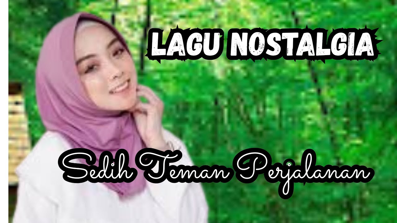 Lagu nostalgia sedih💔teman perjalanan