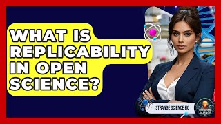 Celebrity What Is Replicability In Open Science? - Strange Science HQ Net Worth