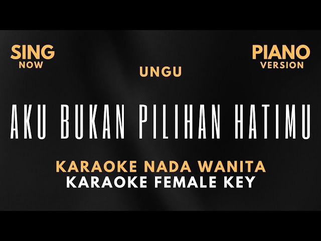 UNGU - Aku Bukan Pilihan Hatimu I Karaoke Nada Wanita / Cewek I Karaoke Piano Version I Karaoke Ungu class=