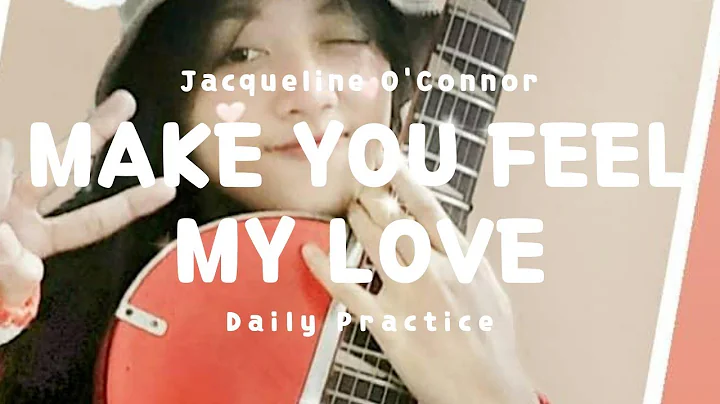 Make You Feel My Love - (Guitar Practice) | Jacque...