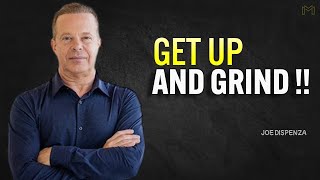 Get Up and Grind - Joe Dispenza Motivation