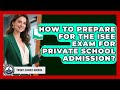 How To Prepare For The ISEE Exam For Private School Admission? - Private Schools America