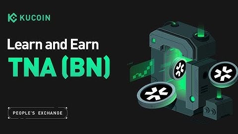 KUCOIN Learn and Earn - TNA(BN) Quiz Answers : a Share of 2,000,000 BN!#KuCoin #Learn&Earn #TNABN