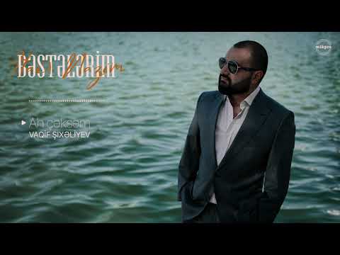 Hacı Nazim — Ah Çəksəm (İfa: Vaqif Şıxəliyev)