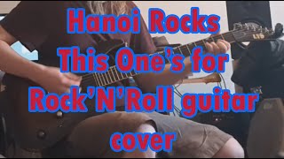 Hanoi Rocks - This One&#39;s for Rock&#39;N&#39;Roll guitar cover