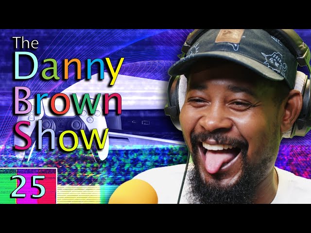 Ep. 25 | The Danny Brown Show