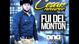 César Nevarez -FUI DEL MONTON-