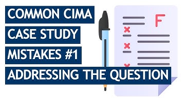 CIMA Case Study Common Mistakes #1 - Addressing The Question