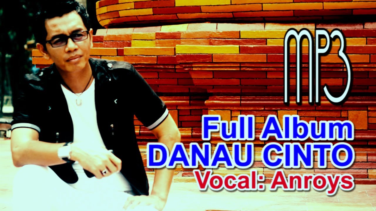 Full Album Hit Anroys || DANAU CINTO