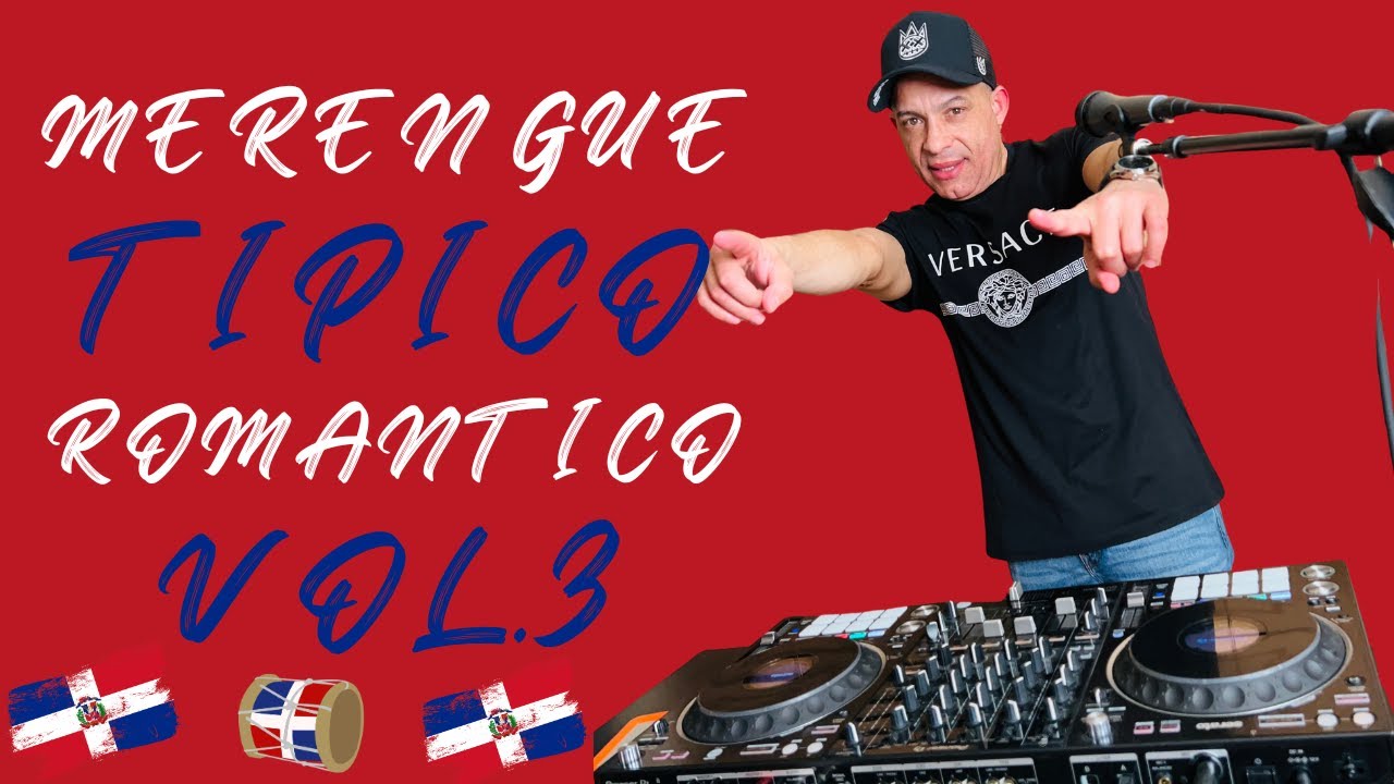 MERENGUE TIPICO ROMANTICO VOL.3 BY XANTOS DEEJAY 