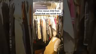 Police rescue child from section of closet that was nailed shut