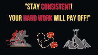 "Stay Consistent – Your Hard Work WILL Pay Off! 💪
