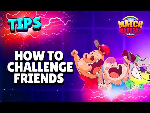 Match Masters Tips - How to challenge your friends?