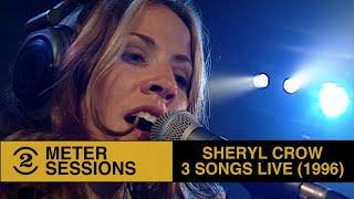 Sheryl Crow - 3 songs live on 2 Meter Sessions (1996)