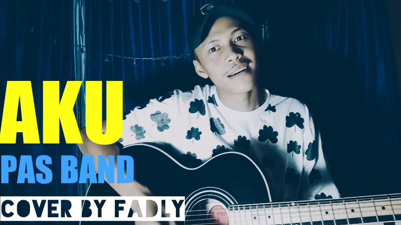 Aku - pas band (Music video lyrik cover fadly) - YouTube